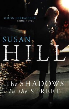 The Shadows In The Street by Susan Hill