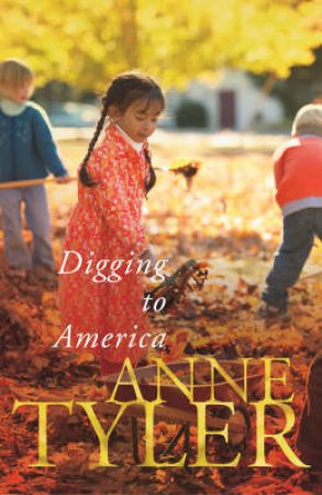 Digging To America by Anne Tyler