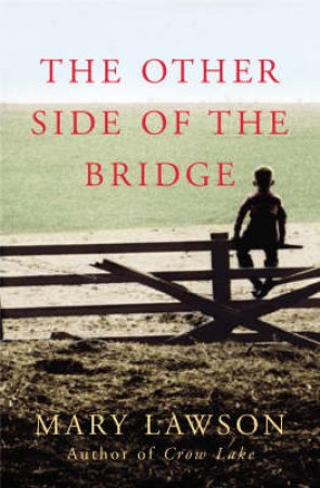 Other Side Of The Bridge, The by Mary Lawson