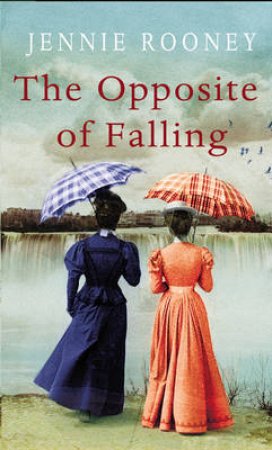 The Opposite of Falling by Jennie Rooney