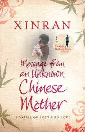 Message From An Unknown Chinese Mother by Xinran