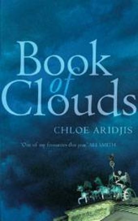 Book Of Clouds by Chloe Aridjis