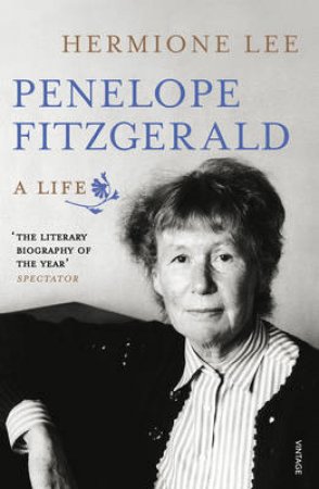 Penelope Fitzgerald A Life by Hermione Lee