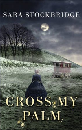 Cross My Palm by Sara Stockbridge