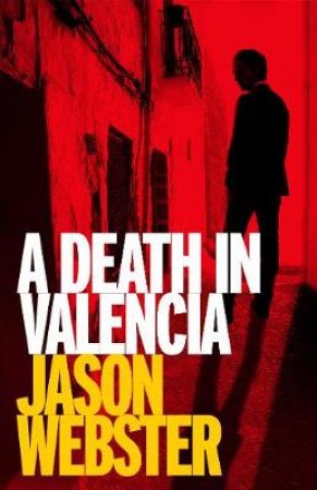 A Death in Valencia by Jason Webster