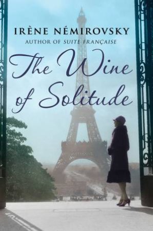 The Wine Of Solitude by Irene Nemirovsky