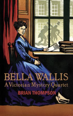 The Bella Wallis Mysteries by Brian Thompson