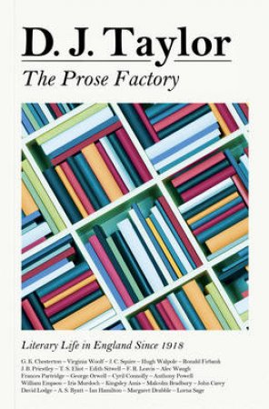 The Prose Factory by D.J. Taylor