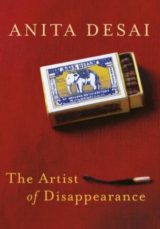 The Artist of Disappearance by Anita Desai