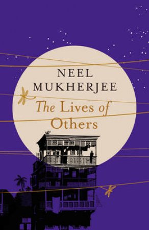 The Lives of Others by Neel Mukherjee