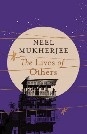 The Lives of Others by Neel Mukherjee