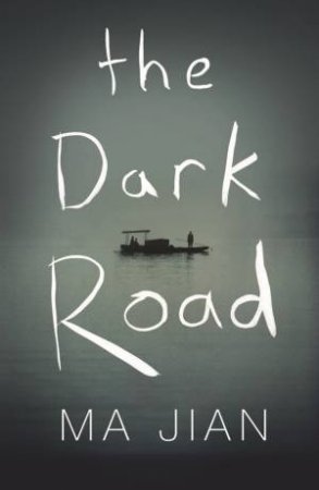 The Dark Road by Ma Jian