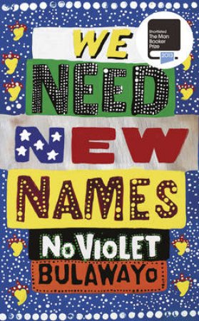 We Need New Names by NoViolet Bulawayo