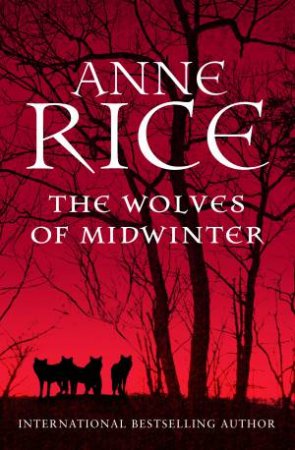 The Wolves of Midwinter by Anne Rice