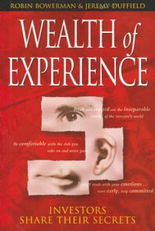 Wealth Of Experience: Successful Investors Share Their Secrets by Jeremy Duffield & Robin Bowerman