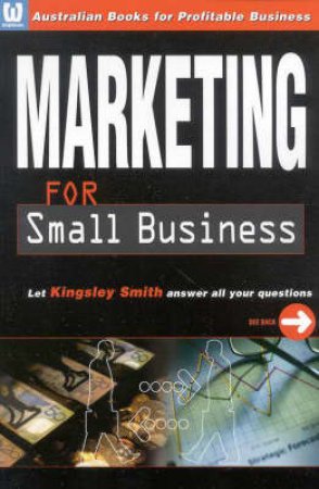 Marketing For Small Business by Kingsley Smith