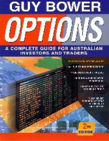 Options: A Complete Guide For Australian Investors And Traders by Bower