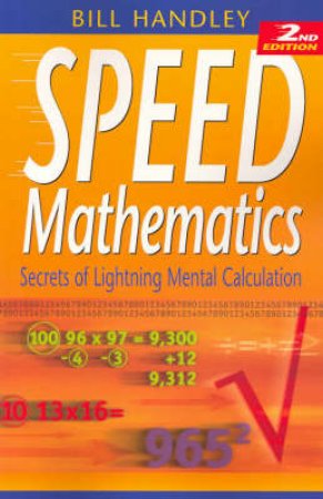 Speed Mathematics, 2nd Ed by Bill Handley