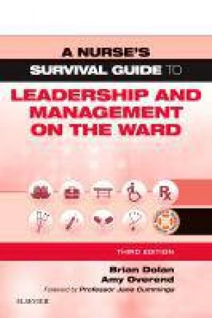 A Nurse's Survival Guide to Leadership and Management on the Ward by Brian Dolan