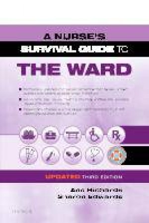 A Nurse's Survival Guide to the Ward - Updated Edition by Ann Richards