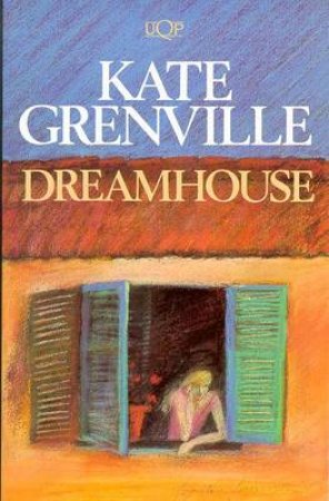 Dreamhouse by Kate Grenville