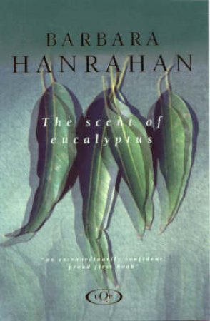 The Scent Of Eucalyptus by Barbara Hanrahan