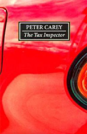 The Tax Inspector by Peter Carey