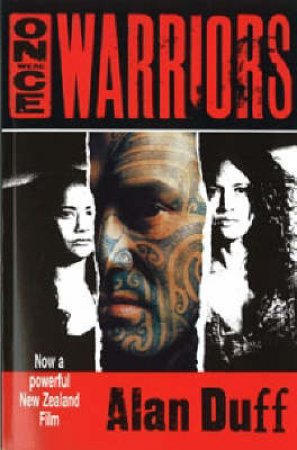 Once Were Warriors - Film Tie In by Alan Duff