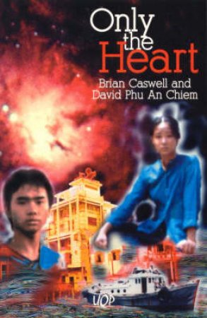 Only The Heart by Brian Caswell & David Phu An Chiem