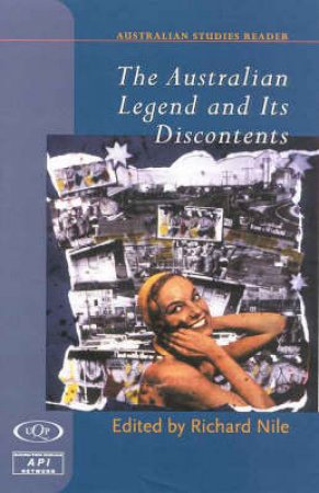 The Australian Legend & Its Discontents by Nile Richard (Ed)