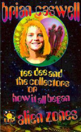 Alien Zones: Teedee And The Collectors by Brian Caswell