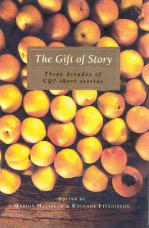 The Gift Of Story by Marion Halligan