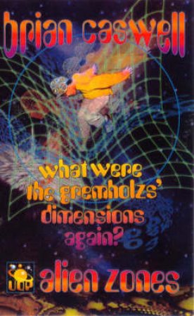 Alien Zones: What Were the Gremholzs Dimensions Again? by Brian Caswell