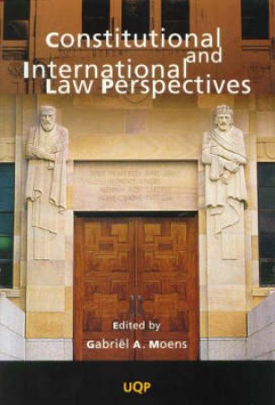 Constitutional & International Law Perspectives: Achievements & Challenges by Gabriel Moens