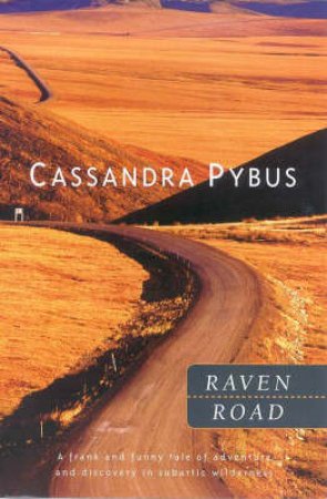 Raven Road by Cassandra Pybus