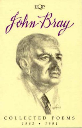 John Bray Collected Poems: 1962-1991 by John Bray