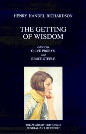 HH Richardson: The Getting Of Wisdom by C Probyn & B Steele