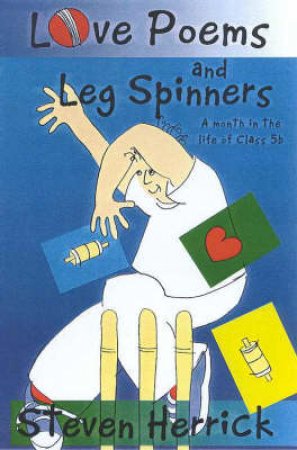 Love Poems & Leg Spinners by Steven Herrick