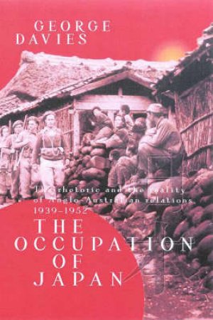 The Occupation Of Japan by George Davies