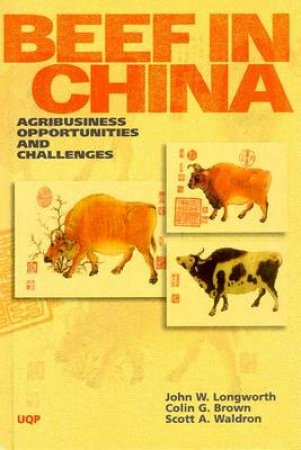 Beef In China: Agribusiness Opportunities & Challenges by Brown Colin Longworth