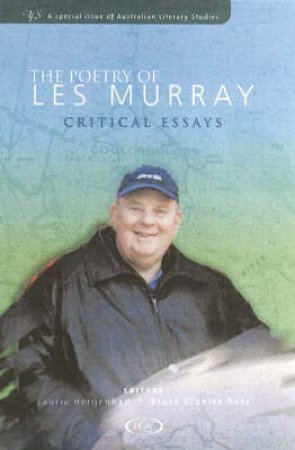 The Poetry Of Les Murray: Critical Essays by Bruce Clunes Ross & Laurie Hergenhan