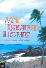 My Island Home A Torres Strait Memoir