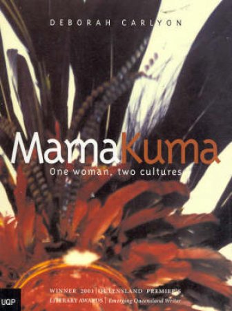 Mama Kuma: One Woman, Two Cultures by Deborah Carlyon