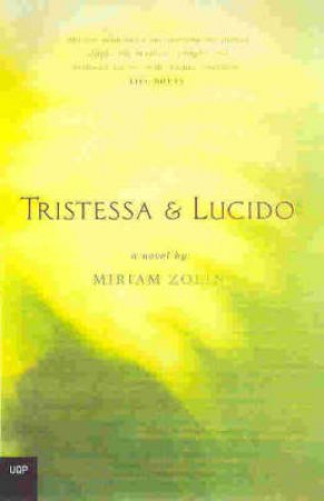 Tristessa & Lucido by Miriam Zolin