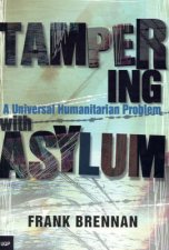 Tampering With The Asylum A Universal Humanitarian Problem
