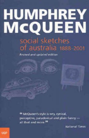 Social Sketches Of Australia by Humphrey McQueen