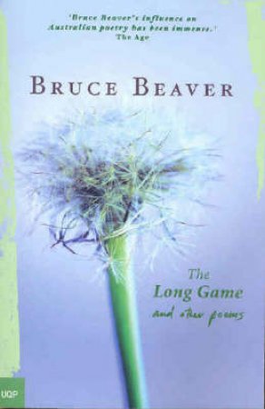 The Long Game & Other Poems by Bruce Beaver