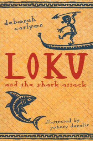 Loku And The Shark Attack by Deborah Carlyon