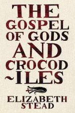 The Gospels Of Gods And Crocodiles