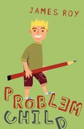 Problem Child by James Roy